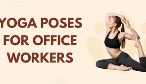 Yoga for Office Workers